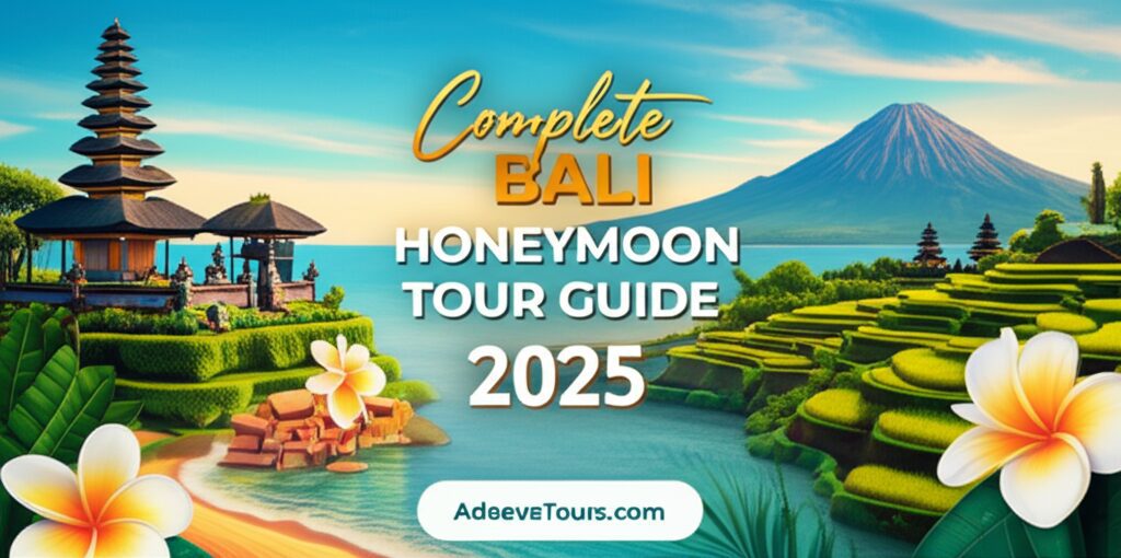 Complete Bali Honeymoon Tour Guide 2025