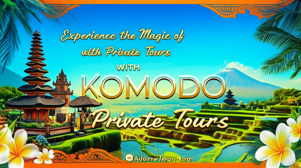 Experience the Magic of Komodo with Private Tours