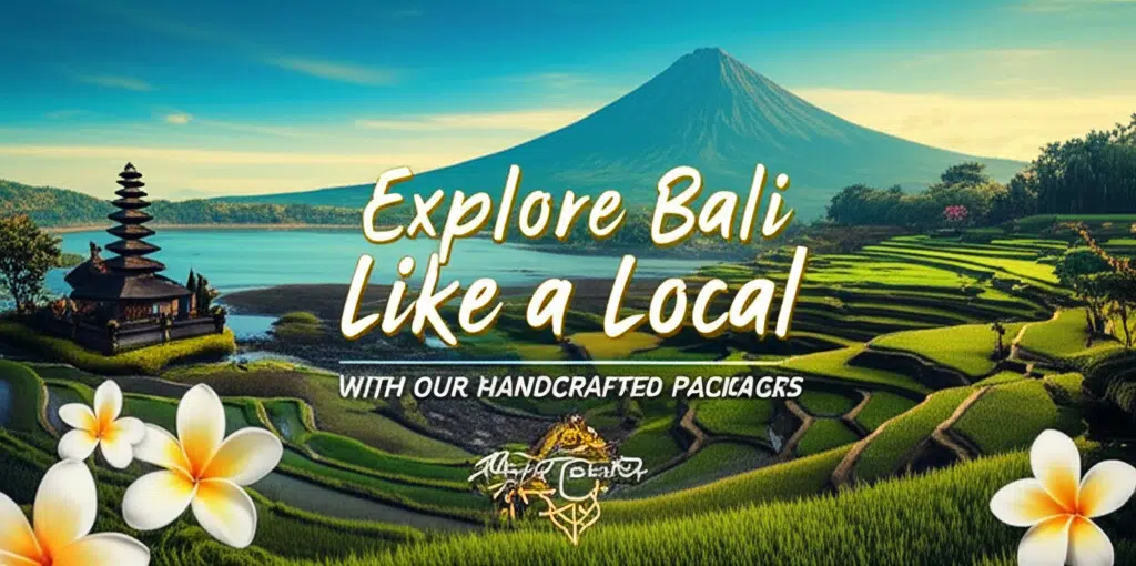 Explore Bali Like a Local with Our Handcrafted Packages