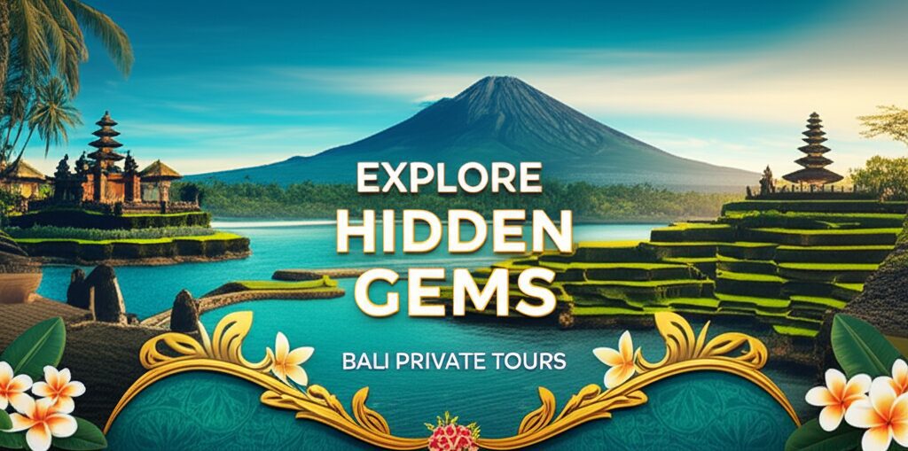 Explore Hidden Gems with Bali Private Tours