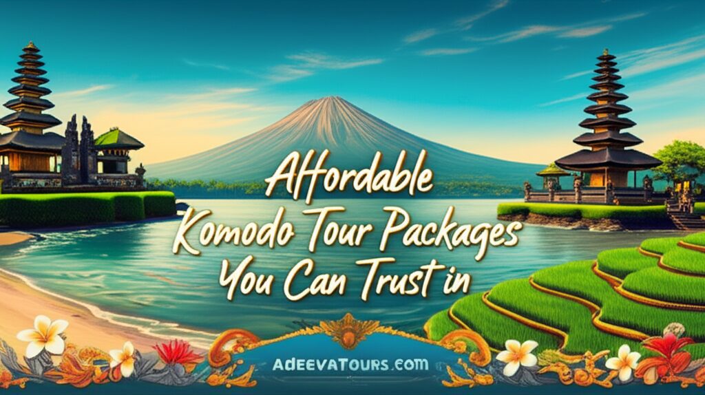 Unforgettable Adventures Await Discover Affordable Komodo Tour Packages You Can Trust with Adeevatours